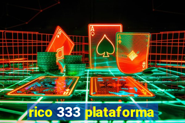 rico 333 plataforma